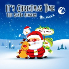 IT'S CHRISTMAS TIME - The Santa Singers - Xmas Song 2022