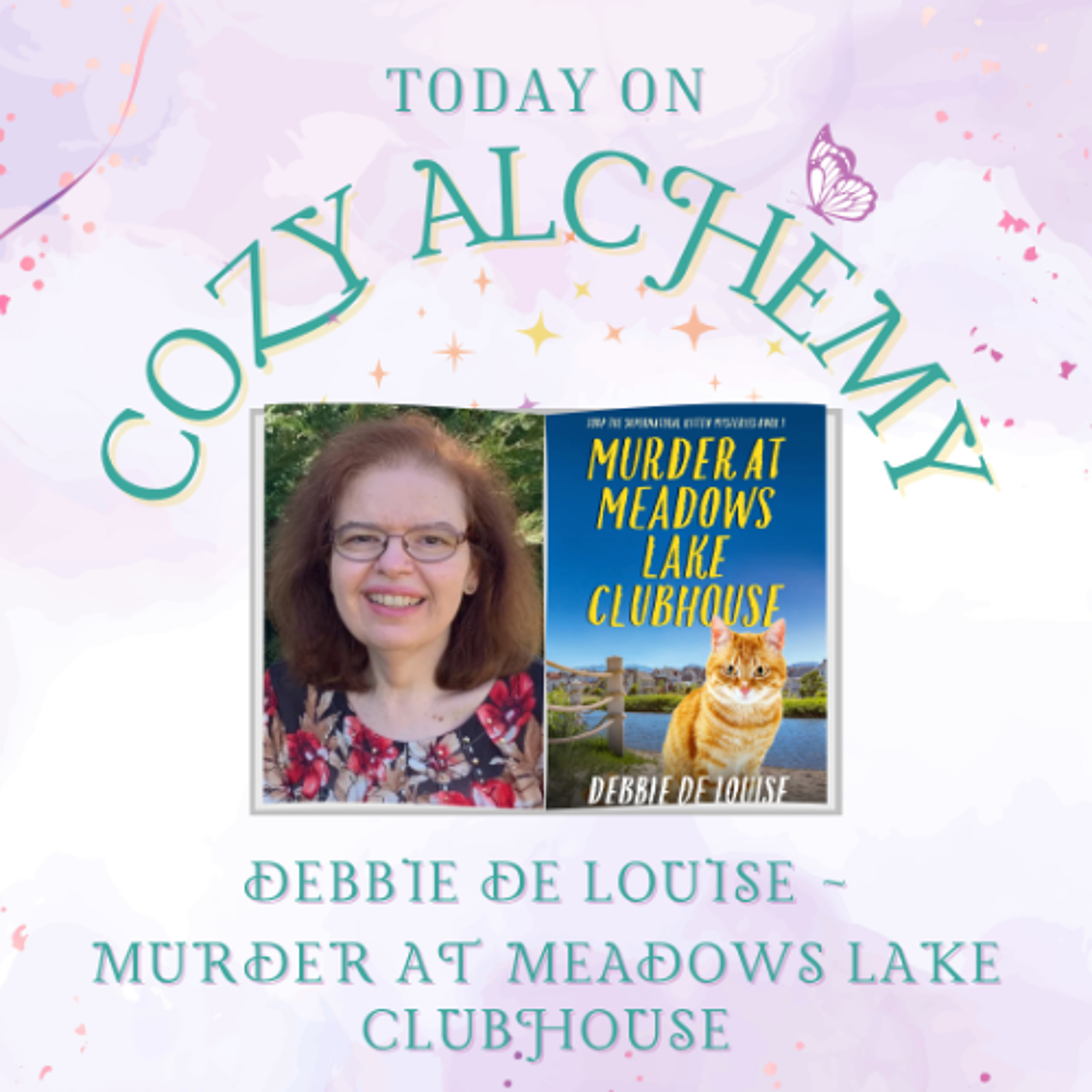 Debbie De Louise ~ Murder at Meadows Lake Clubhouse ~ Cozy Alchemy Episode 29 episode artwork