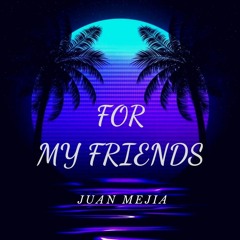 FOR MY FRIENDS!!