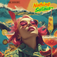 Nothing Serious - Luke Siekiera