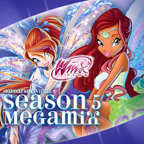 Stream Winx Club Season 5 Megamix! By Winx Club Newsflash | Listen Online  For Free On Soundcloud
