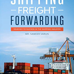 [Read] EBOOK 🗂️ A Practical guide to Shipping & Freight Forwarding: Your key to succ