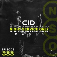 CID Presents: Night Service Only Radio - Episode 280