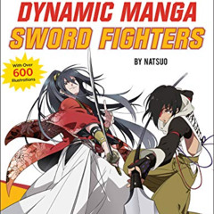 Read EPUB ✅ The Complete Guide to Drawing Dynamic Manga Sword Fighters: (An Action-Pa