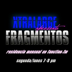 Xtralarge I Fragmentos Pt2 @function.fm