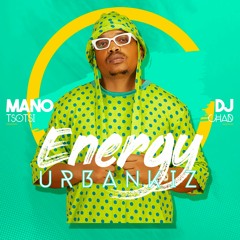 Dj Chad x Mano Tsotsi -  Energy (UrbanKiz)