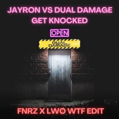 Jayron x Dual Damage - Get Knocked (FNRZ x LWØ Edit) [FREE DL]