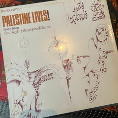 Palestine Lives! Songs from the Struggle of the People of Palestine (Archive Recording)