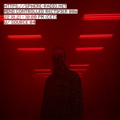 Mind Controlled Rectifier #006 w/ Fjaartaf [Sphere Radio]
