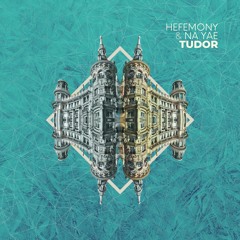 PREMIERE: Hefemony & Na Yae - Tudor (Original Mix)