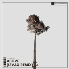 I3vax & Limujii - Above (I3vax Remix)