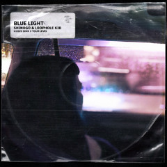 Blue Light (feat. Loophole Kid)