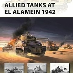 ⚡️ READ EPUB Allied Tanks at El Alamein 1942 (New Vanguard. 321) Full