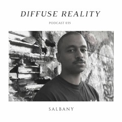 Diffuse Reality Podcast 035: Salbany (live)