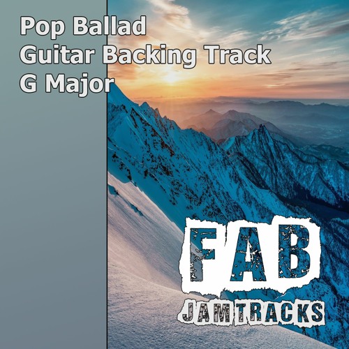 Stream Pop Ballad Guitar Backing Track G Major by FAB Jam Tracks | Listen  online for free on SoundCloud