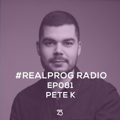 REALPROG Radio - Pete K Takeover EP081