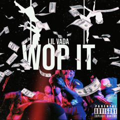 Lil Vada - Wop It