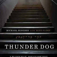 free EPUB 📚 Thunder Dog: A Blind Man, His Guide Dog, and the Triumph of Trust at Gro