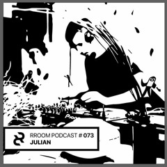 RROOM PODCAST 073 - Julian