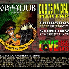 MWD-DUB IS MY DRUGS(WIde LOve Reggae Radio Edition)