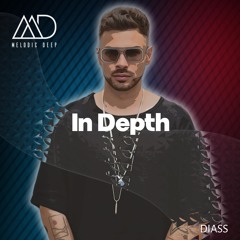IN DEPTH // Diass [Melodic Deep Mix Series]
