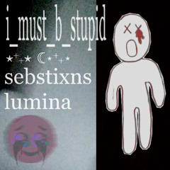 i_must_b_stupid w/ lumina [p. caffeineracingclub]