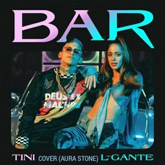 TINI, L-Gante - Bar (Cover Aura Stone)