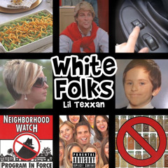 LIL TEXXAN - WHITE FOLKZ