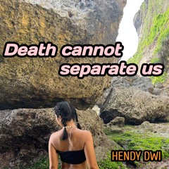 Death cannot separate us