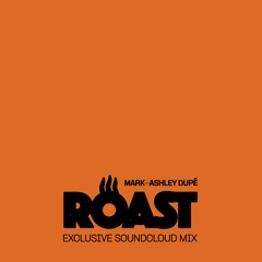 ROAST - MIX 016 - Mark-Ashley Dupé