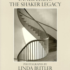Get EPUB 📤 Inner Light: The Shaker Legacy by  Linda Butler &  June Sprigg KINDLE PDF