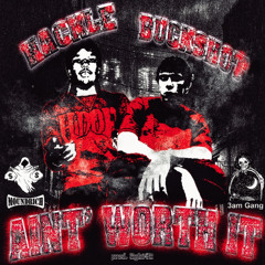 HACKLE & BUCKSHOT - AIN'T WORTH IT (PROD. F1GHT4IT)