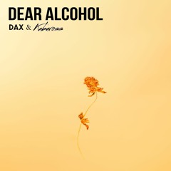 Kabuross & Dax - Dear Alcohol (Remix)