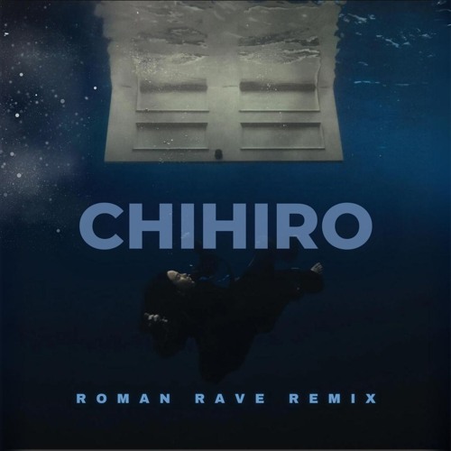Chihiro Roman Rave Remix Free Dl By Roman Rave Free Download On
