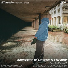 Accelerate w/ Drumskull + Nectax (*Waltham Forest) - 12-Mar-24