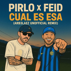 PIRLO X FEIX - CUAL ES ESA (ARB3LAEZ UNOFFICIAL REMIX) PREVIEW
