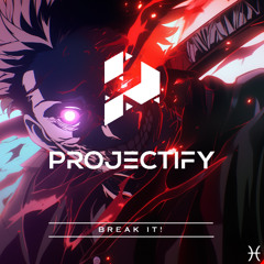 Projectify - BREAK IT!