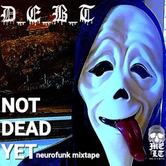 D E B T - NOT DEAD YET