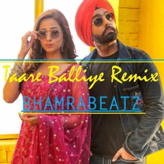 Taare Balliye Remix (Ft. Ammy Virk) | BhamraBeatz