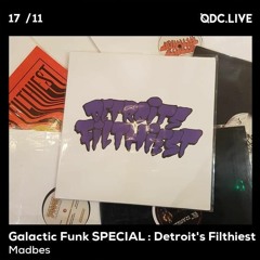 Galactic Funk : Detroit's Filthiest Special w/ Madbes 17/11/21