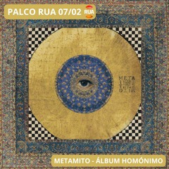 Palco RUA - 07Fev23 - Metamito - Álbum Homonimo