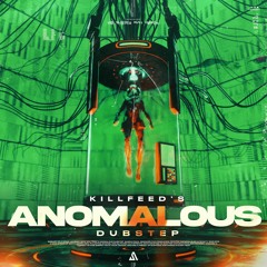KILL FEED's Anamolous Dubstep Sample Pack (OFFICIAL DEMO)