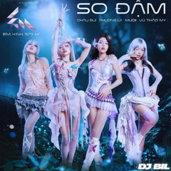 SO ĐẬM - EM XINH SAY HI ( BIL MIX ) FREE DOWNLOAD