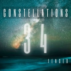Constellations Episode 34 (14.06.24) - Fenced