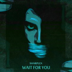 SharpleX - Wait For You