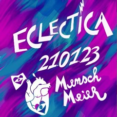 Eclectica Set @Menschmeier 21.01.2023