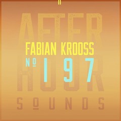 Fabian Krooss presents Afterhour Sounds Podcast Nr. 197