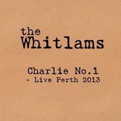 Charlie No.1 - Live Perth 2013