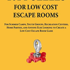 [ACCESS] EBOOK 📫 101 Puzzles for Low Cost Escape Rooms by  Curt Jackson &  Philip Dr