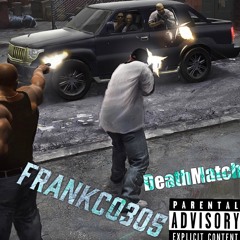 FrankCo305 ~Death Match